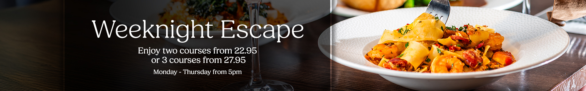 pcp-dn25-22-dynamicmenu-banner-weeknightescape.jpg